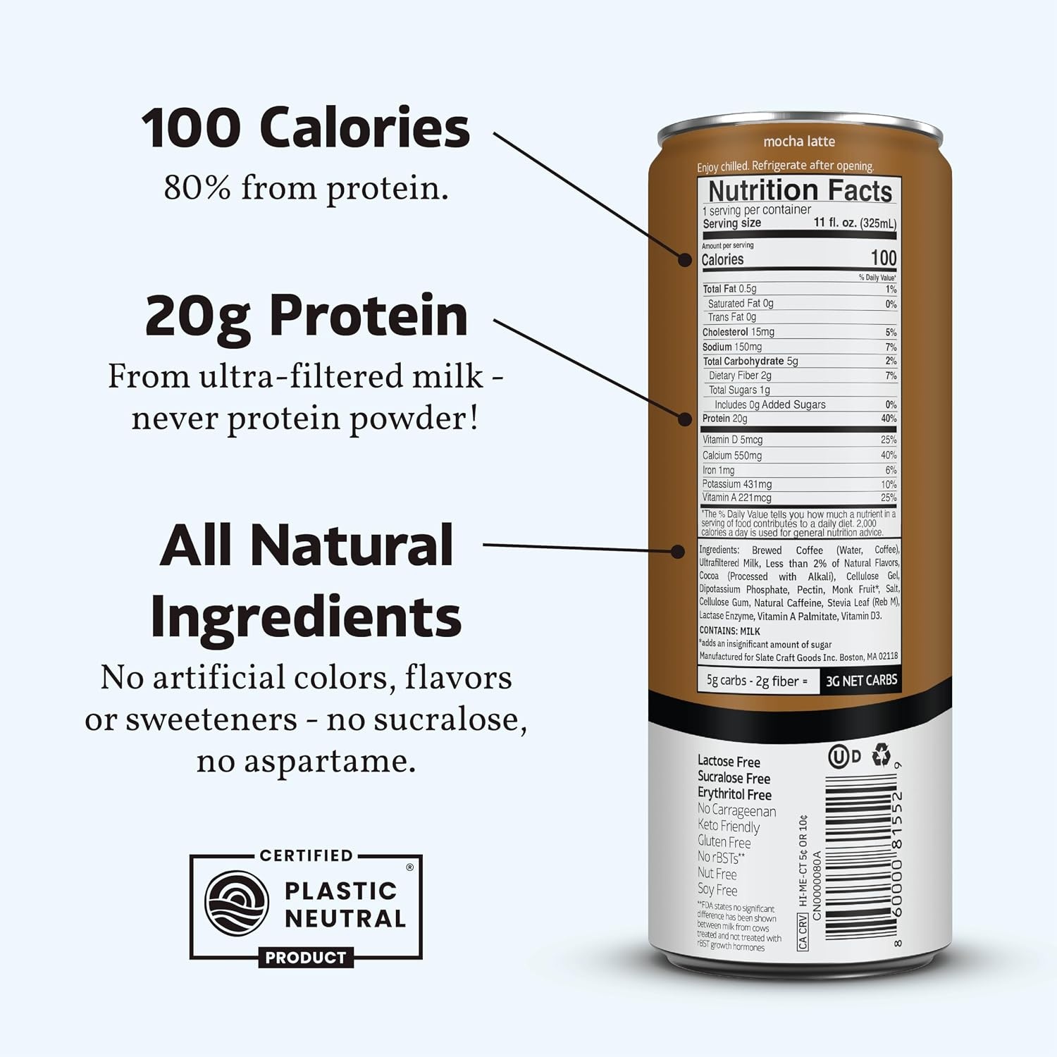 image:imageSlate Milk High Protein Milk Shakes Neapolitan Variety Pack Classic Chocolate Classic Strawberry French Vanilla Lactose Free 20g Protein1g Sugar100 Calories12g Net Carbs 11 fl oz12 CansMocha