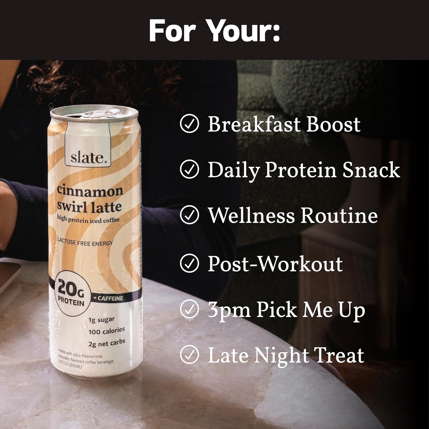 image:imageSlate Milk High Protein Milk Shakes Neapolitan Variety Pack Classic Chocolate Classic Strawberry French Vanilla Lactose Free 20g Protein1g Sugar100 Calories12g Net Carbs 11 fl oz12 CansCinnamon Swirl Latte