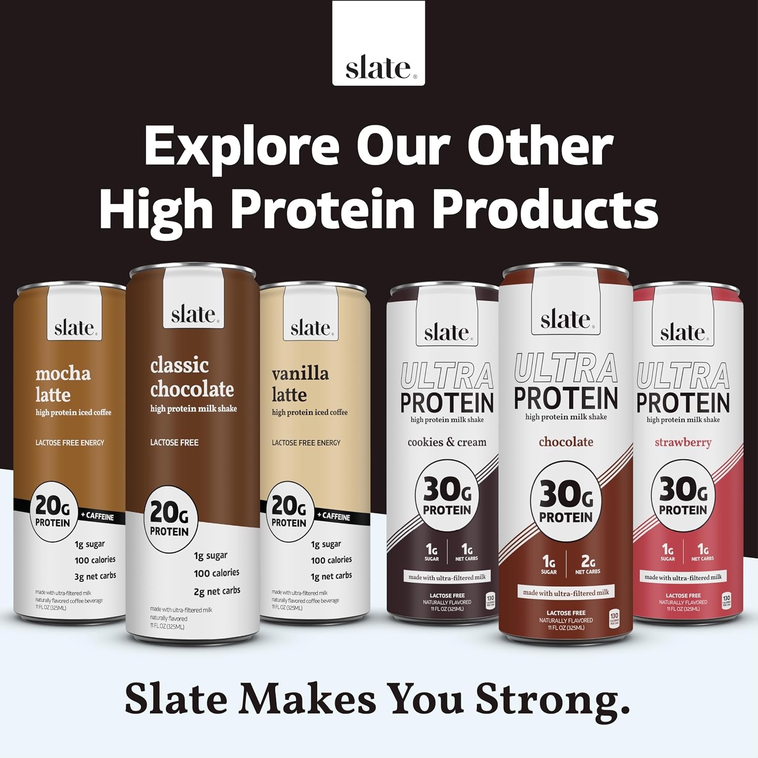 image:imageSlate Milk Ultra Protein Shake Chocolate 42g Protein 1g Sugar 190 Calories 2g Net Carbs Lactose Free No Added Sugar Made with Ultra Filtered Milk Breakfast Boost Post Workout 15 fl oz 12 CansSweet Salty Pack