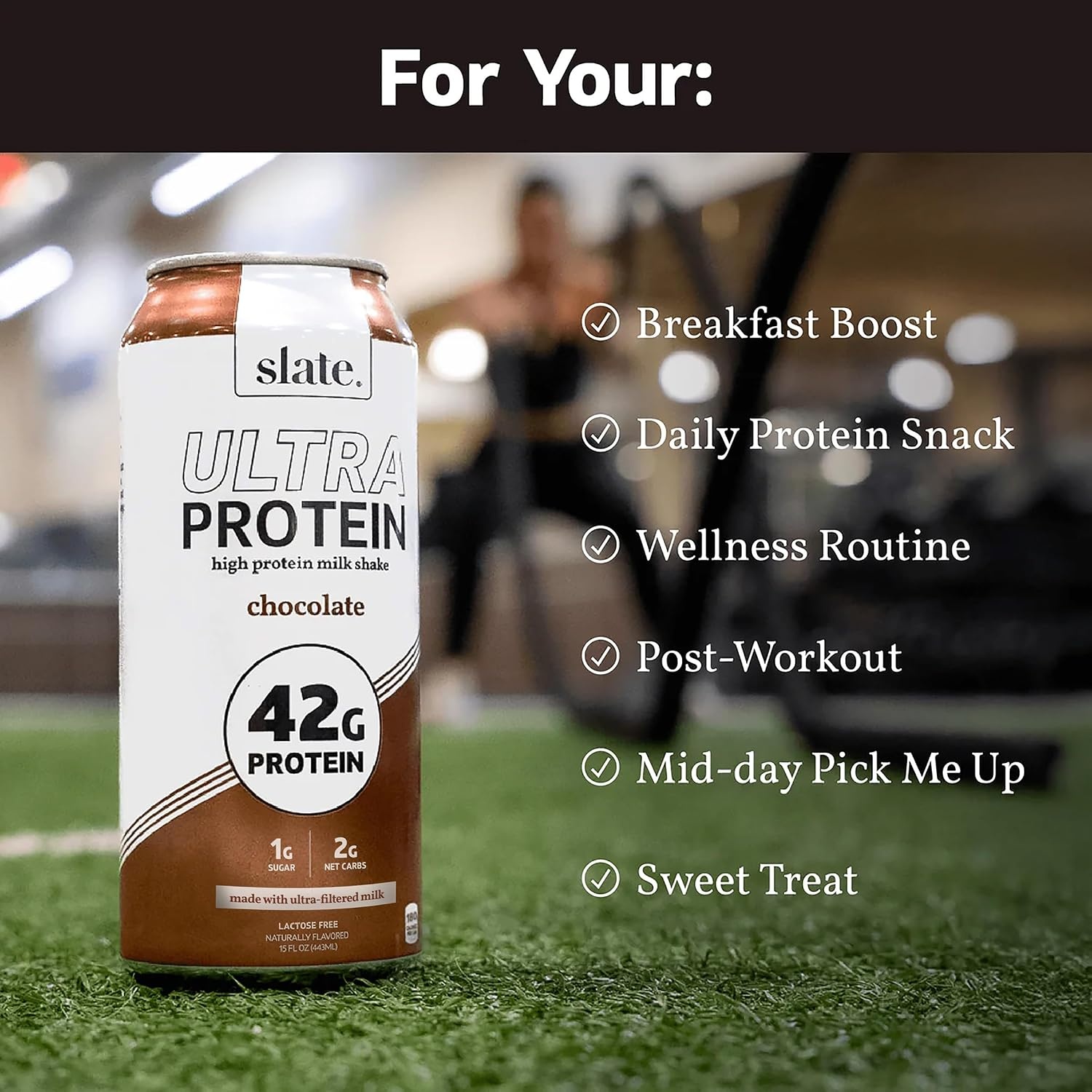 image:imageSlate Milk Ultra Protein Shake Chocolate 42g Protein 1g Sugar 190 Calories 2g Net Carbs Lactose Free No Added Sugar Made with Ultra Filtered Milk Breakfast Boost Post Workout 15 fl oz 12 CansChocolate